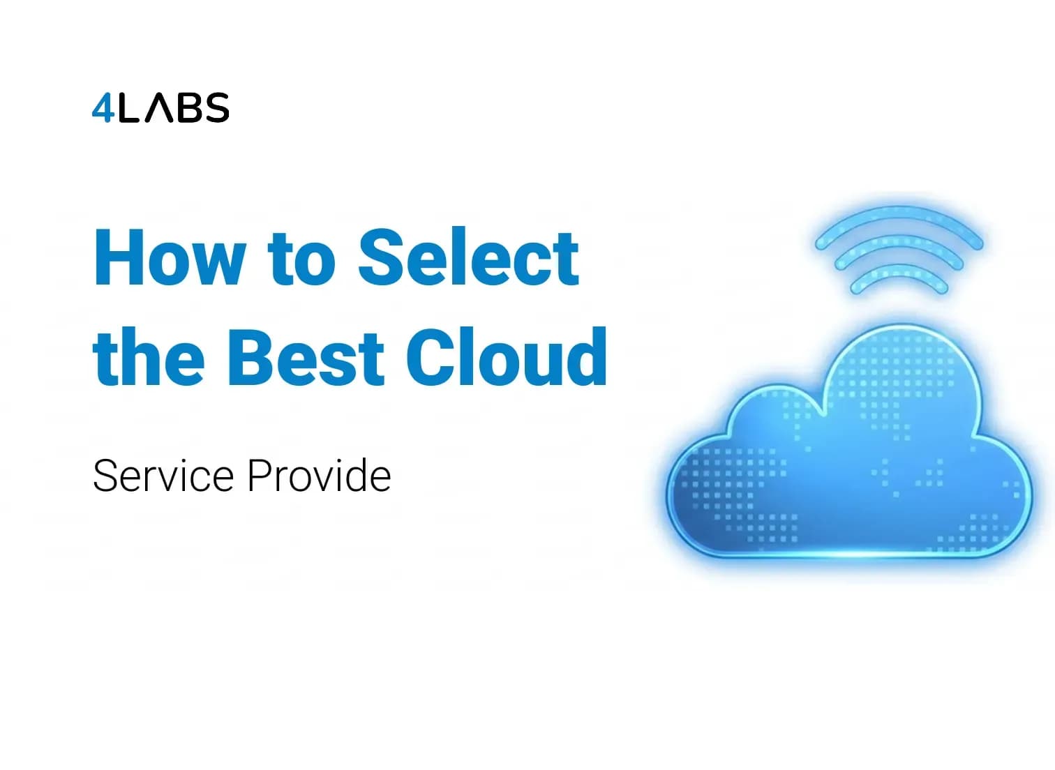 How to Choose a Cloud Service Provider: A Method, Not a Checklist
